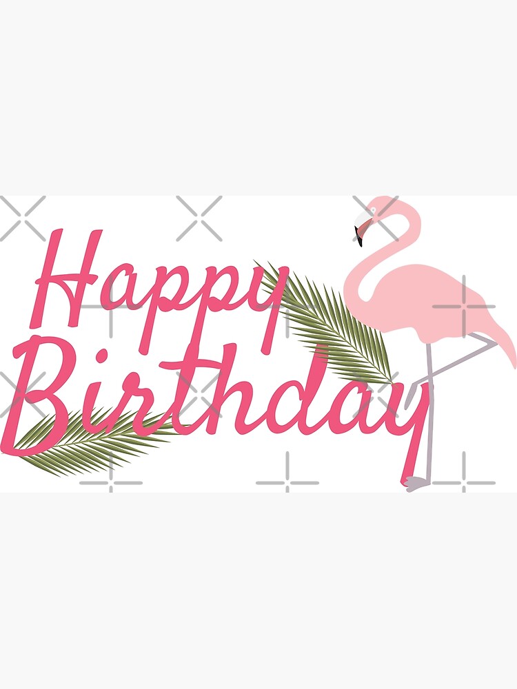 Carte De Vœux Voeux De Joyeux Anniversaire Flamant Rose Clair Feuilles Vertes Et Texte Par Sigdesign Redbubble