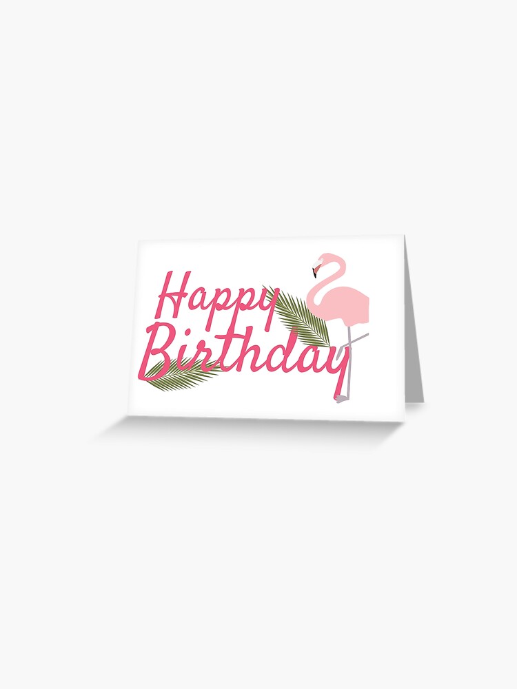 Carte De Vœux Voeux De Joyeux Anniversaire Flamant Rose Clair Feuilles Vertes Et Texte Par Sigdesign Redbubble