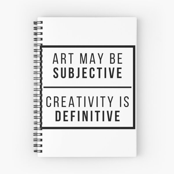 Item preview, Art May Be Subjective Creativity Is Definitive Black Text designed and sold by TWMBDesigns.