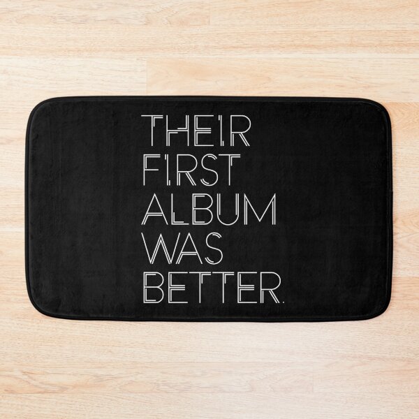 Item preview, THEIR FIRST ALBUM WAS BETTER designed and sold by EdsTshirts.