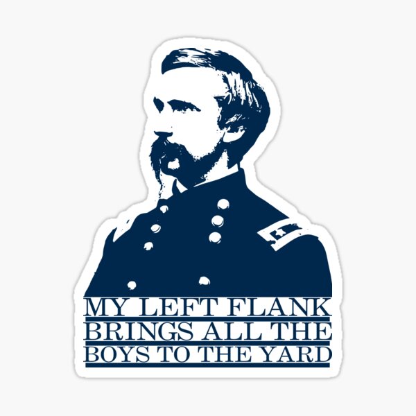 Joshua Lawrence Chamberlain - Civil War General - My Left Flank Brings All The Boys To The Yard Sticker