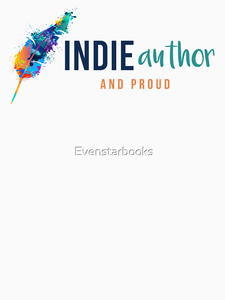 Indie Author and Proud by Evenstarbooks