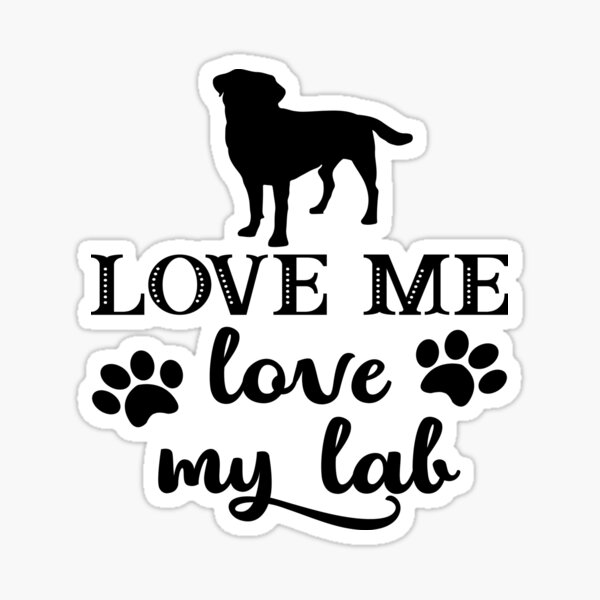 Lab Stickers, Labrador Stickers - Love Me, Love My Lab Sticker
