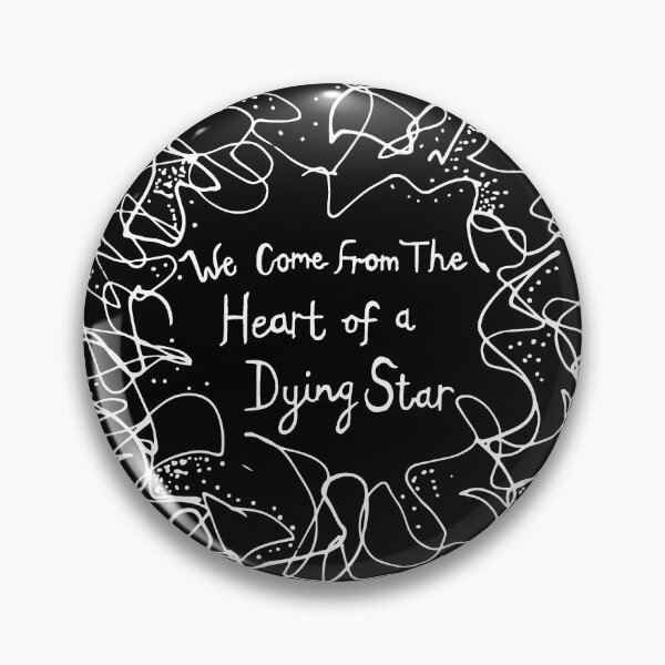 Item preview, We come from the Heart of a Dying Star designed and sold by Geek-topia.