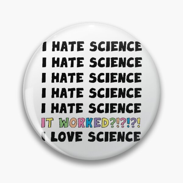 Item preview, I Hate Science. It Worked?!?! I Love Science. designed and sold by Geek-topia.