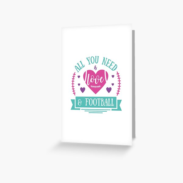 All You Need Is Love And Football Greeting Card
