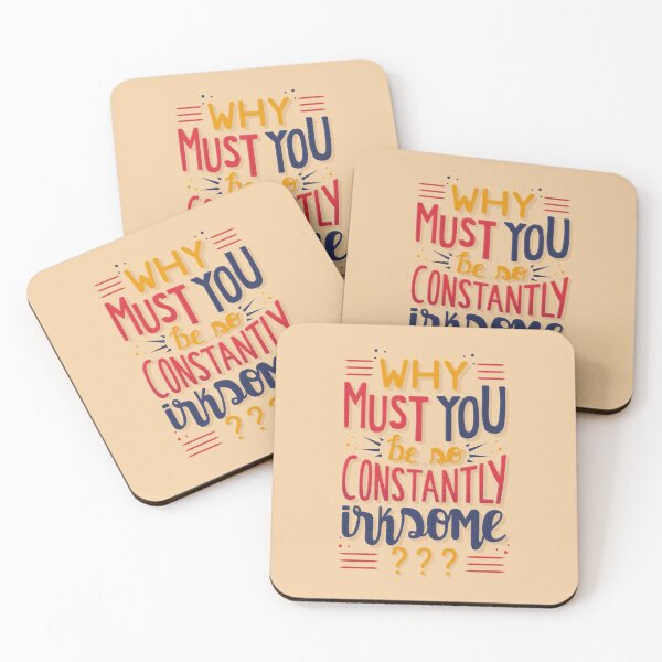 Why must you be so constantly irksome Schitts Creek Moira Rose Quote Coasters (Set of 4)