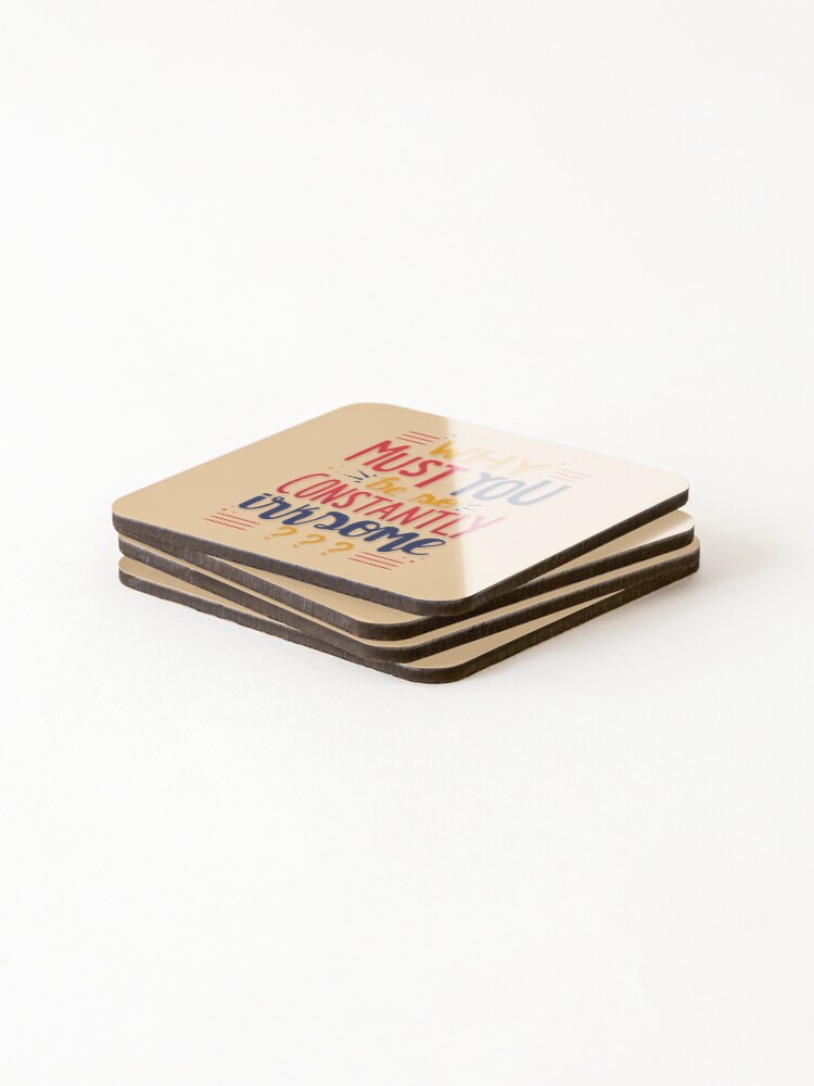 Alternate view of Why must you be so constantly irksome Schitts Creek Moira Rose Quote Coasters (Set of 4)