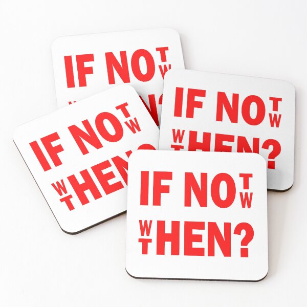 Item preview, If Not, when? If now, then? designed and sold by masterchef-fr.