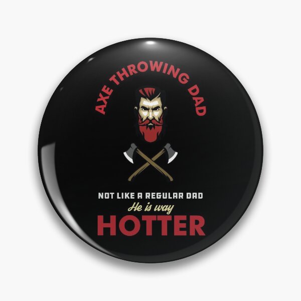 Item preview, Axe Throwing Dad Not Like A Regular Dad He Is Way Hotter Dark designed and sold by funnierthanthou.