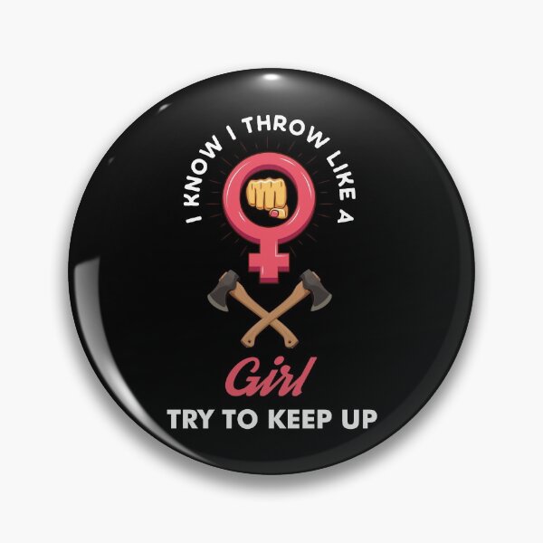 Item preview, Axe Throwing I Know I Throw Like A Girl Try To Keep Up Dark designed and sold by funnierthanthou.