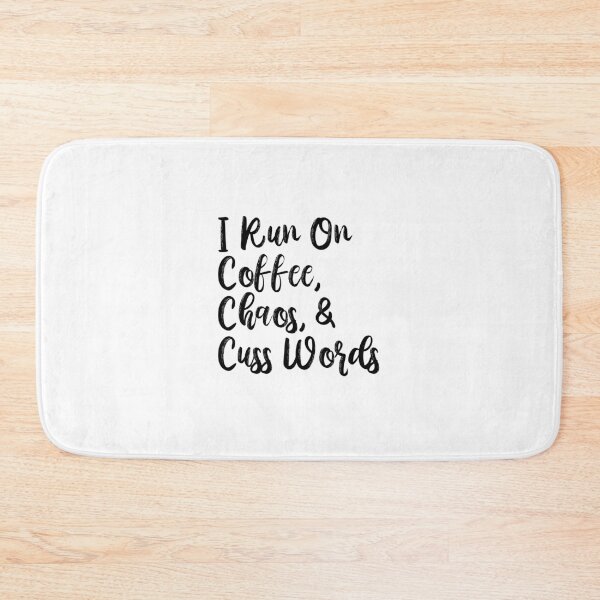 Item preview, I Run On Coffee, Chaos, & Cuss Words designed and sold by LLightMediaPro.