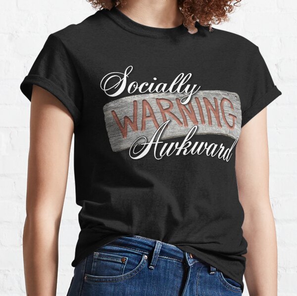 Warning Socially Awkward Classic T-Shirt
