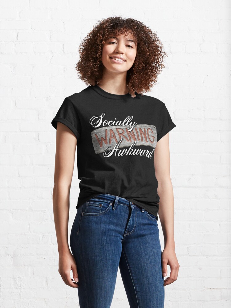 Alternate view of Warning Socially Awkward Classic T-Shirt