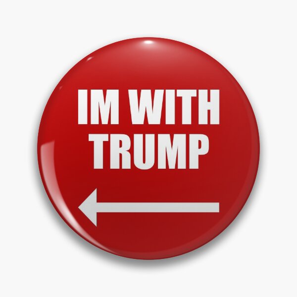 Item preview, I'm with Trump! Trump for President 2020 designed and sold by ThatMerchStore.