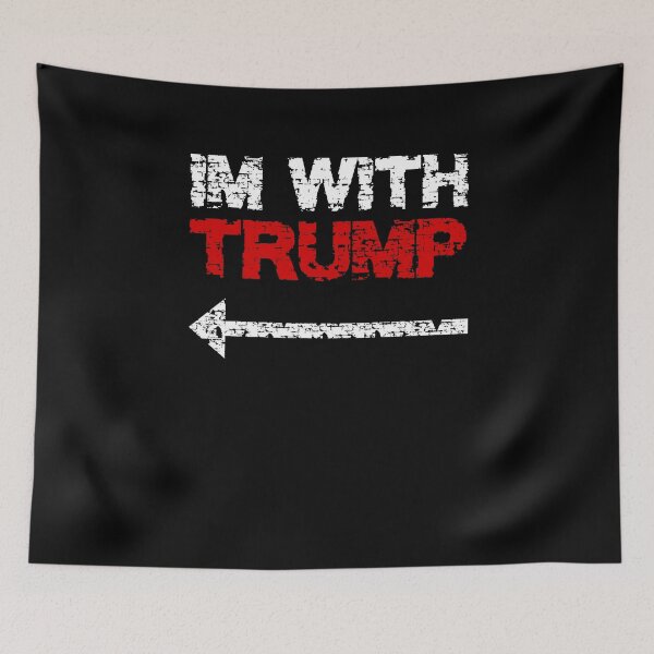 Item preview, I'm with Trump! Trump for President 2020 designed and sold by ThatMerchStore.