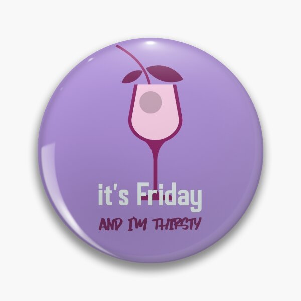 Item preview, It's Friday and I'm Thirsty- Cocktail in a Glass designed and sold by EvaWolf.