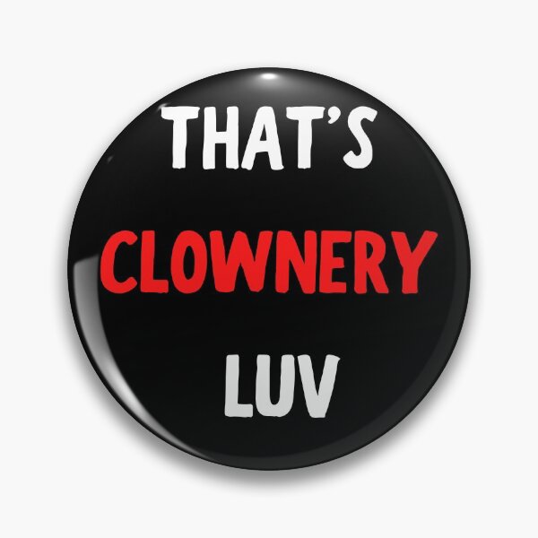 Item preview, That's Clownery Luv Viral Social Media Meme designed and sold by Merch_Tingz.