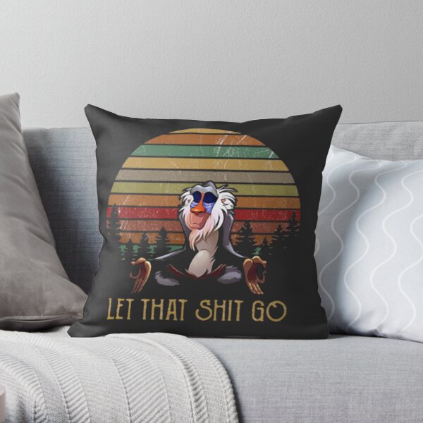 Rafiki Let that shit go Throw Pillow