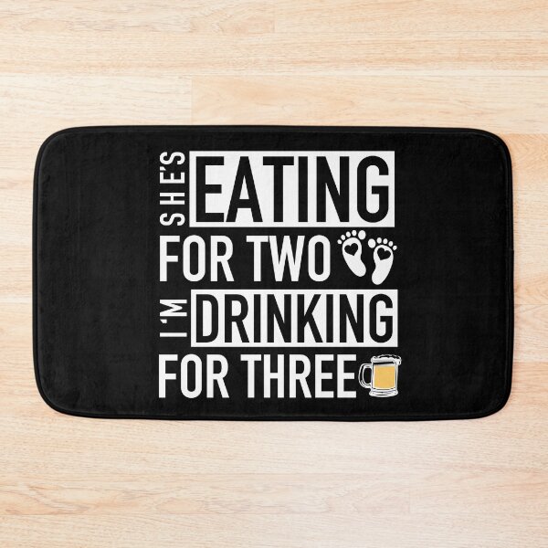 Item preview, She's Eating For Two - I'm Drinking For Three - Funny Dad To Be designed and sold by JukeLox.