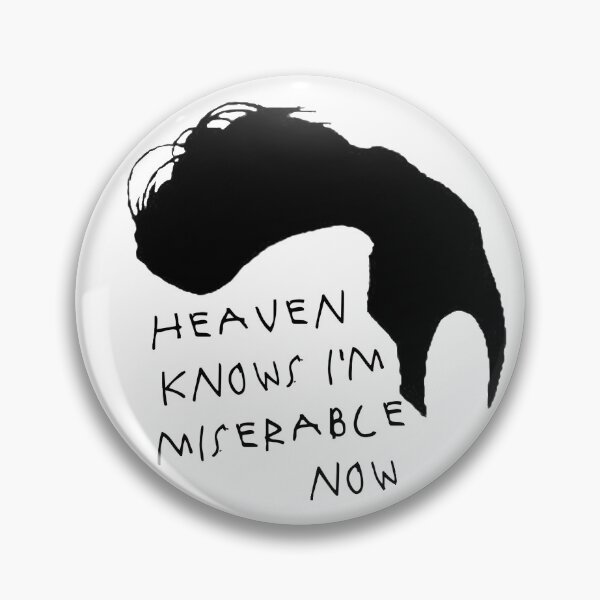 Item preview, Heaven Knows I'm Miserable Now designed and sold by mazzyzero.