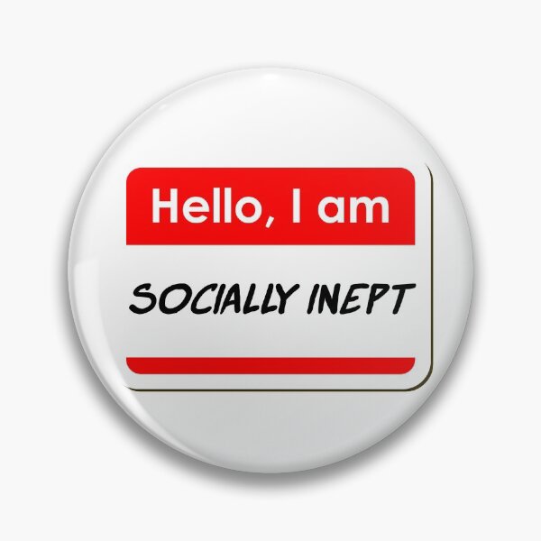 Hello I Am Socially Inept Funny Name Tag Pin By Sunshinestudio Redbubble