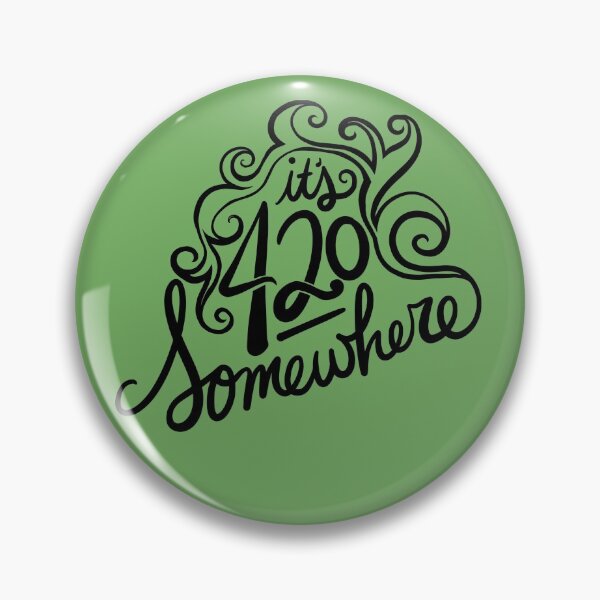 Artikelvorschau, It's 420 somewhere entworfen und verkauft von FrictionMaxxing.