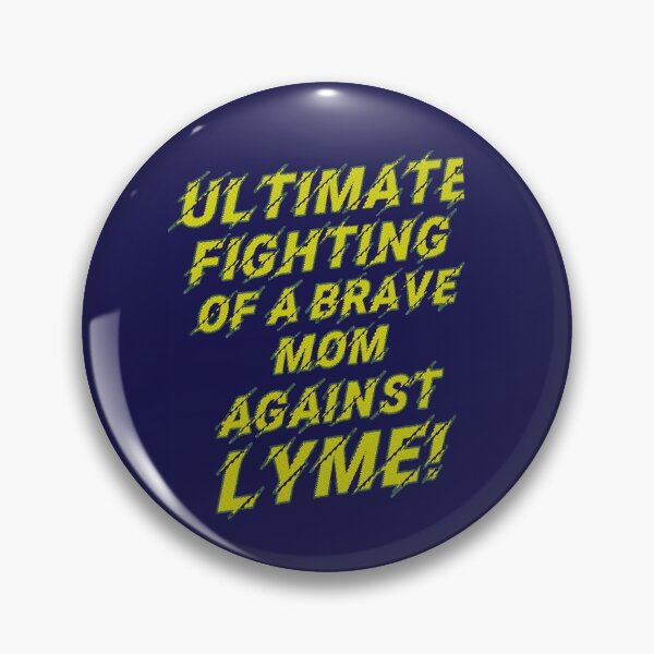 Item preview, ULTIMATE FIGHTING OF A BRAVE MOM AGAINST LYME! designed and sold by Ralek.