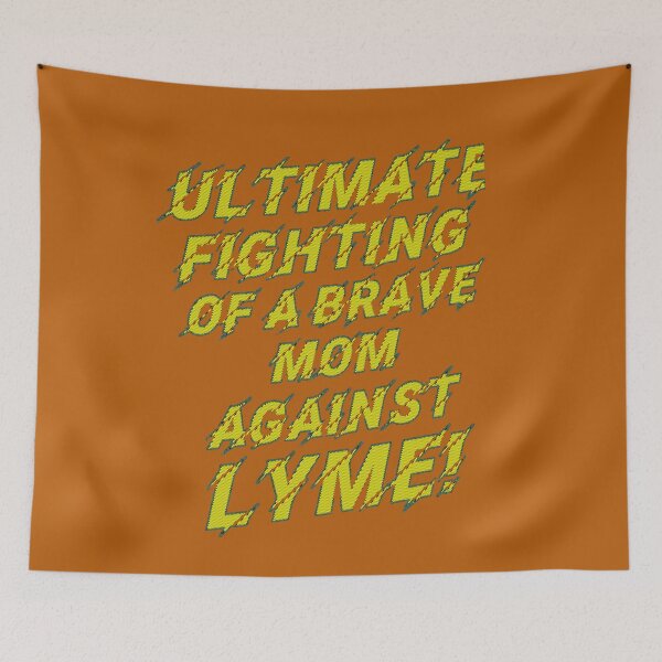 Item preview, ULTIMATE FIGHTING OF A BRAVE MOM AGAINST LYME! designed and sold by Ralek.