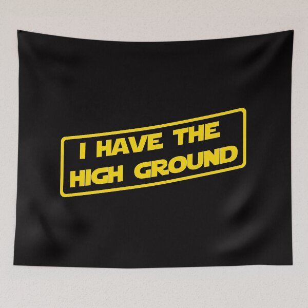 Item preview, I have the high ground designed and sold by DafyddEm.