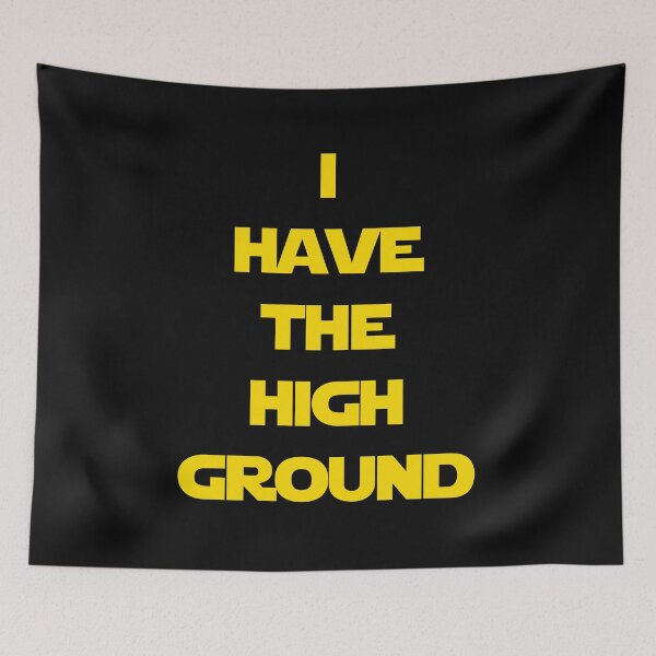 Item preview, I have the high ground designed and sold by DafyddEm.