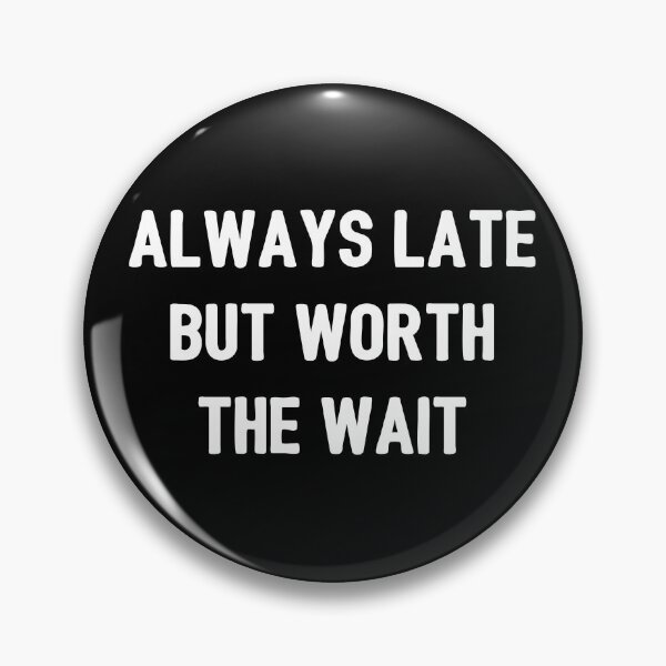 Item preview, Always Late III designed and sold by Lemon Pepper.