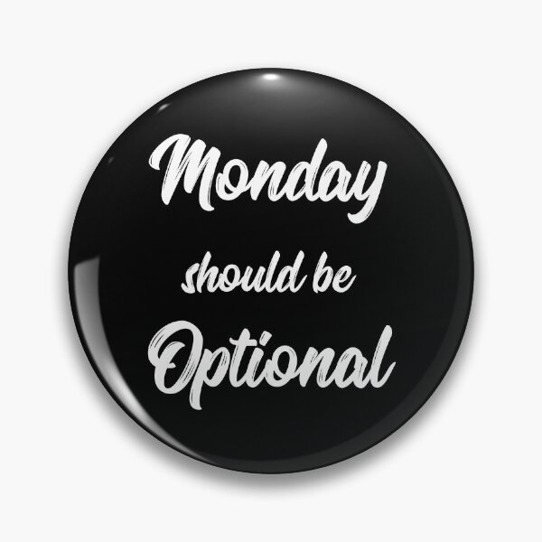 Item preview, Monday Should Be Optional designed and sold by Lemon Pepper.