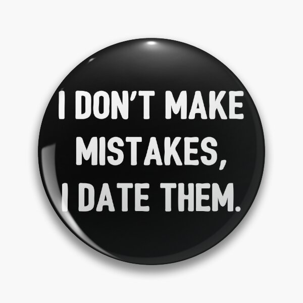 Item preview, Dating Mistakes designed and sold by Lemon Pepper.