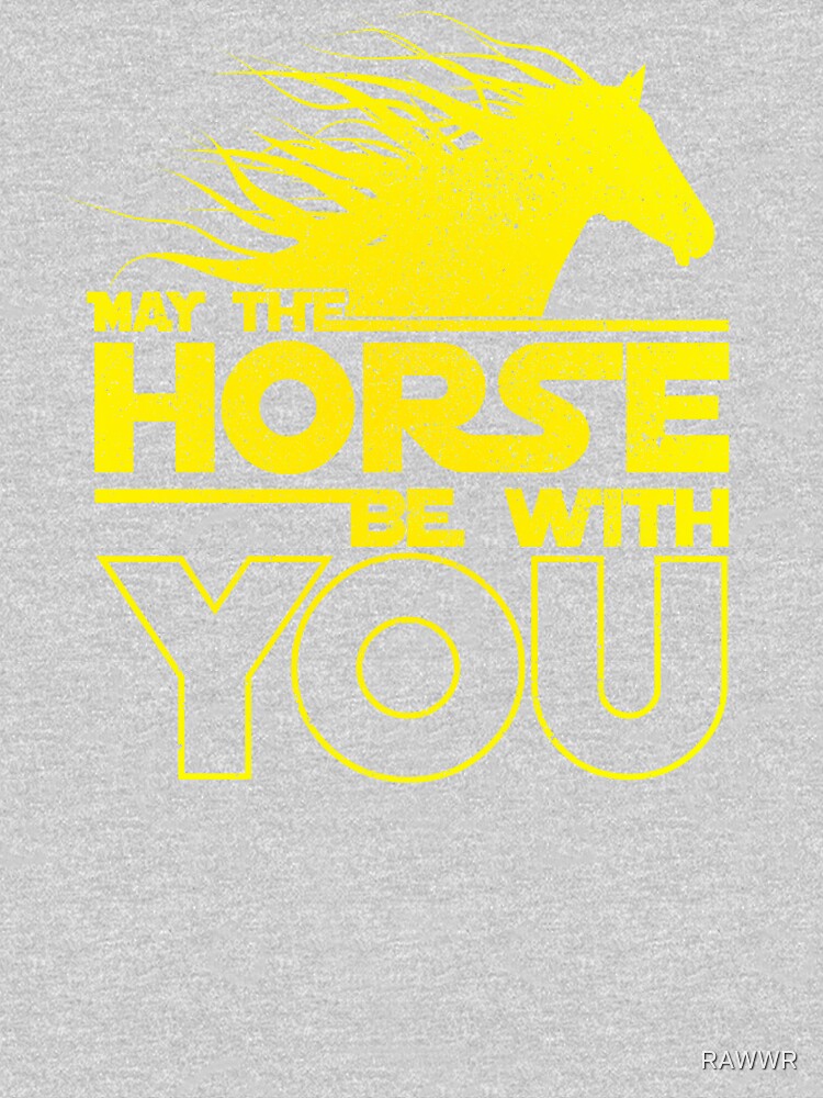 May The Horse Be With You by RAWWR