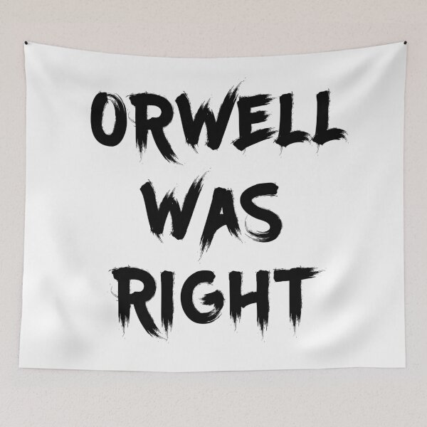 Item preview, Orwell was Right designed and sold by StormSummers.