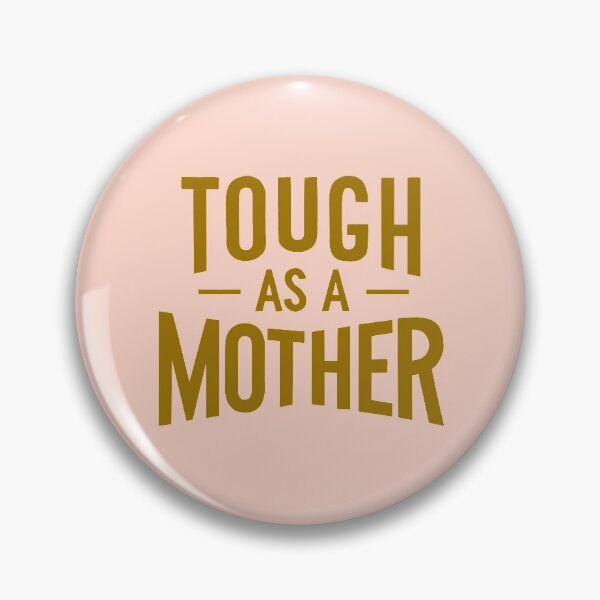 Item preview, Tough as a Mother designed and sold by latheandquill.