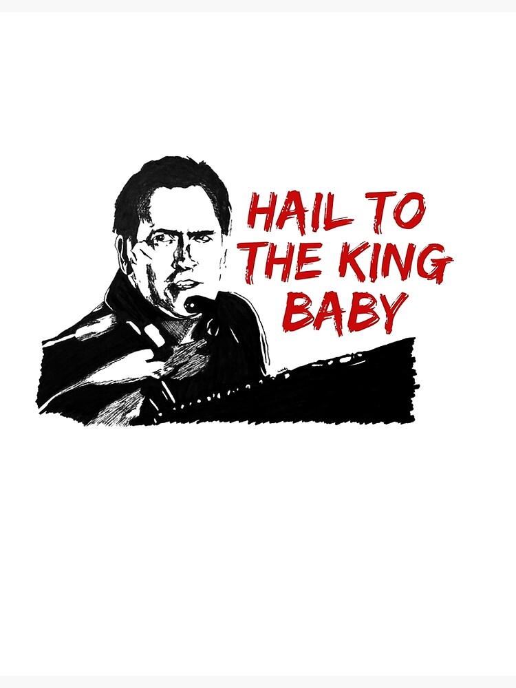 hail-to-the-king-baby-poster-by-nyxco-redbubble