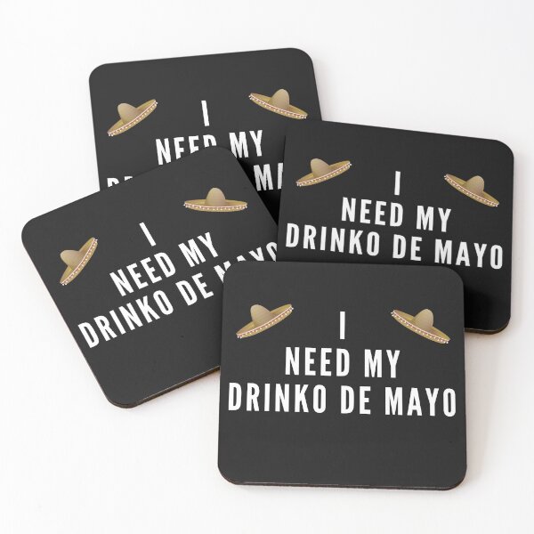 Item preview, I need my Drinko De Mayo designed and sold by RogerWBDesigns.