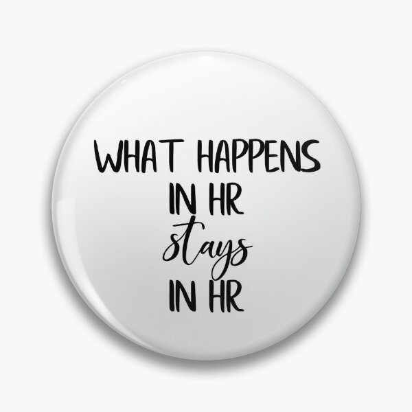Item preview, What Happens in HR Stays in HR designed and sold by ColorFlowArt.