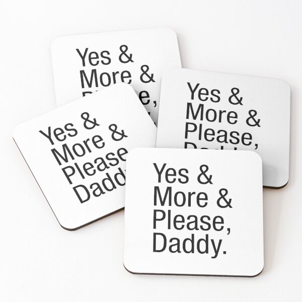 Item preview, Yes & More & Please, Daddy. designed and sold by AlexisStrange.