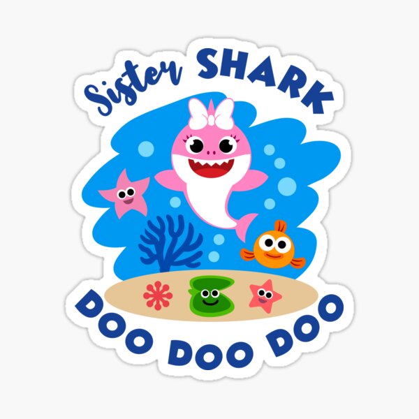 Sister Shark Gift Cute Baby Shark Design Matching Family Set Doo Doo Sticker By Omgpartyfactory Redbubble