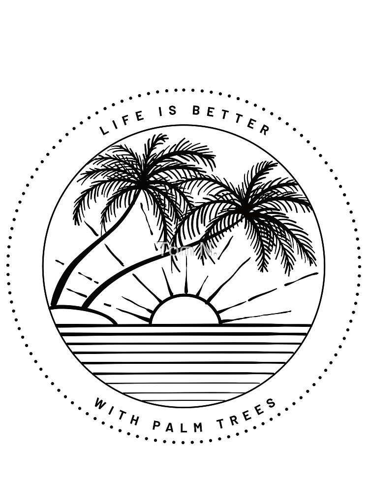 Life Is Better At The Beach Graphic T Shirt Palm Trees Ocean Life Is Better At The Beach Graphic T Shirt Palm Trees Ocean
