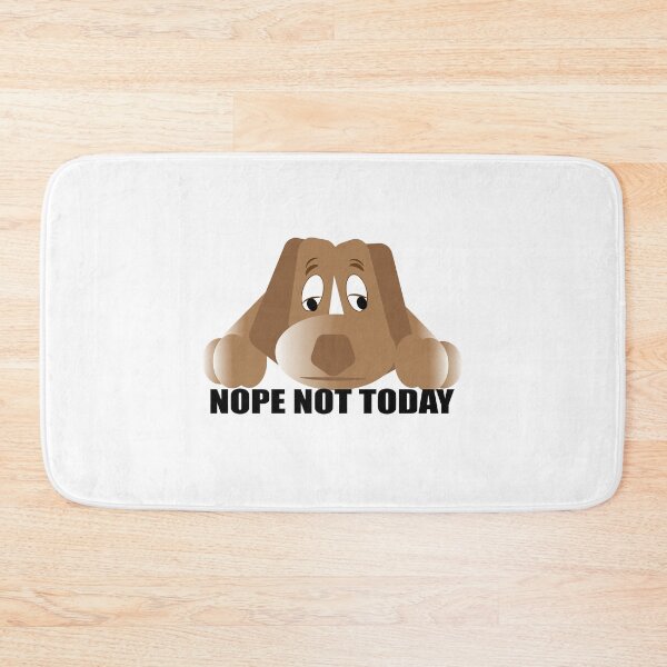 Item preview, Nope Not Today designed and sold by JAZTshirt.