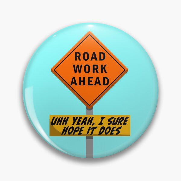 Item preview, Road Work Ahead Meme ~ Vine Phrase Quote Collection designed and sold by Neon-Wolf.