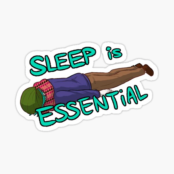 Sou Tells You Sleep is Essential Sticker