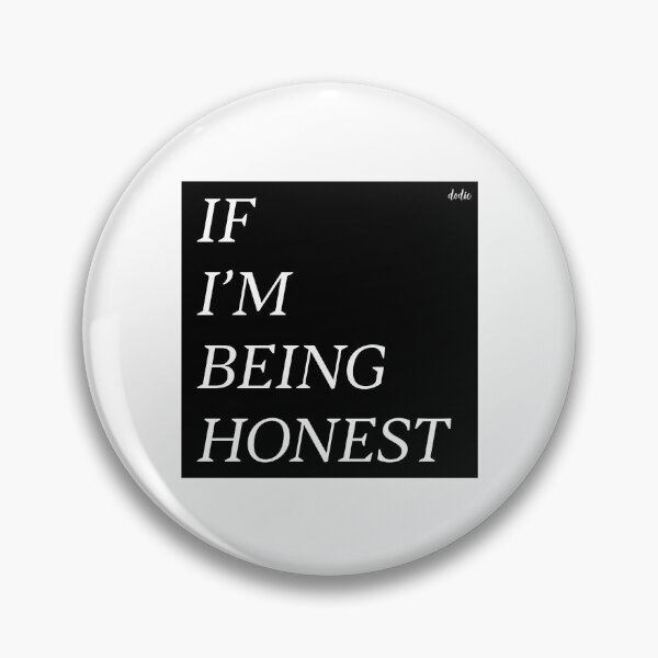 Item preview, If I'm Being Honest designed and sold by usernate.