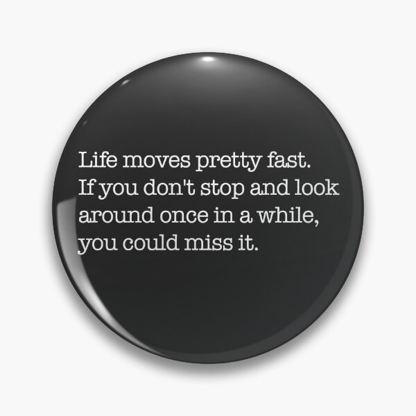 Item preview, Life moves pretty fast designed and sold by Primotees.