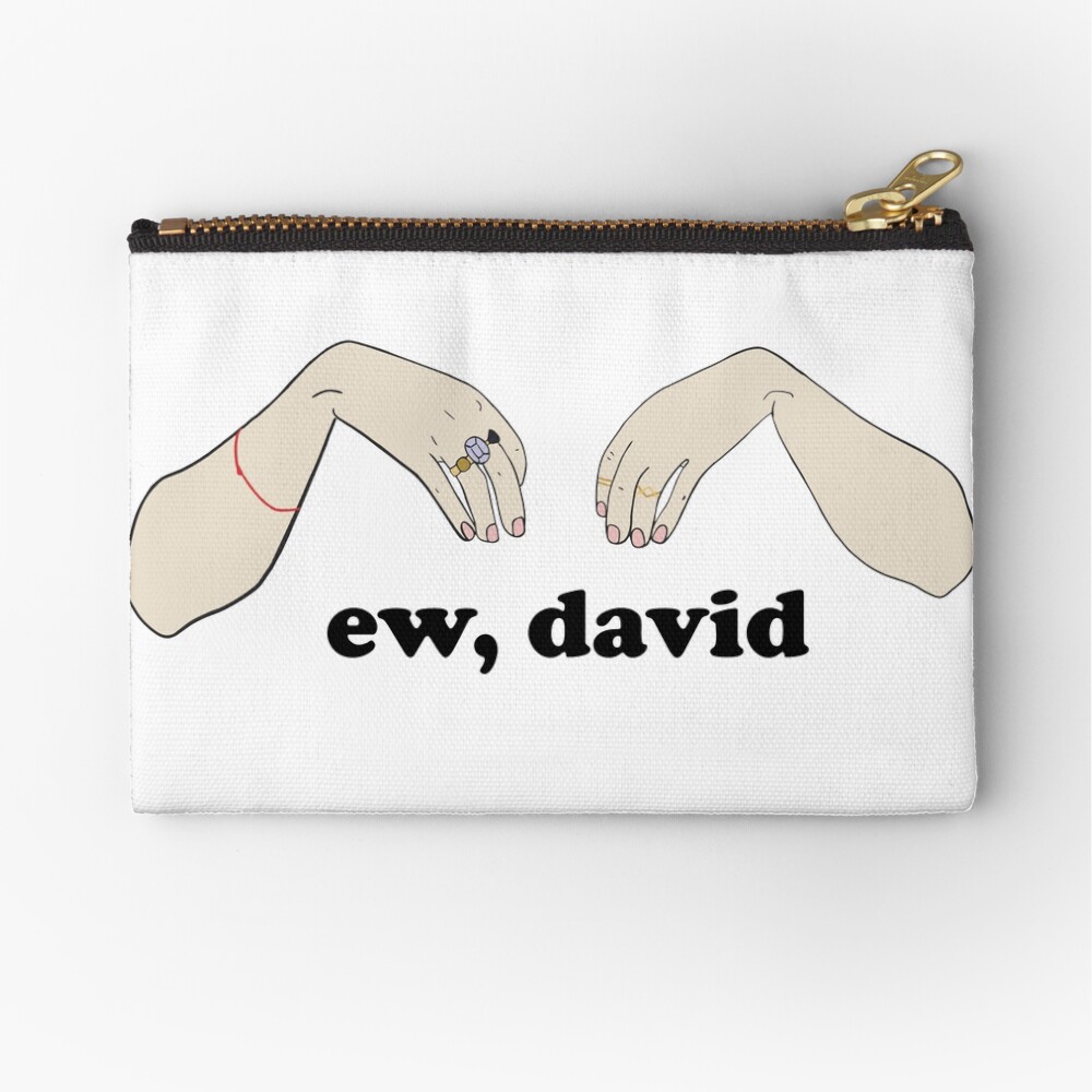 Ew, David - Schitt's Creek Zipper Pouch