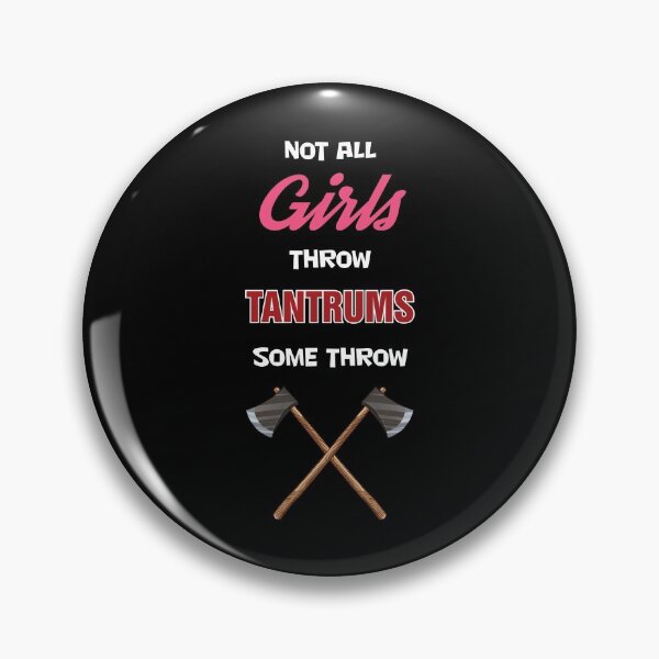 Item preview, Axe Throwing Not All Girls Throw Tantrums Some Throw Axes Dark designed and sold by funnierthanthou.